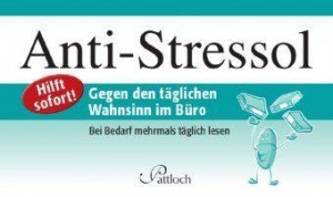 Anti - Stressol : Gegen den täglichen Stress im Büro
