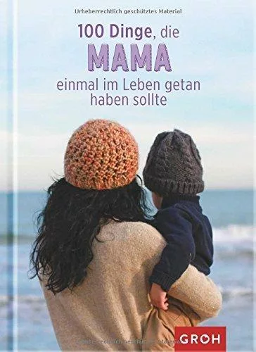100 Dinge, die Mama einmal getan haben sollte