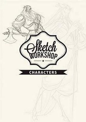 Sketch Workshop Charaktere - Das Buch zum Zeichnen lernen