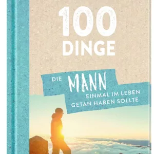 100 Dinge, die MANN getan haben sollte