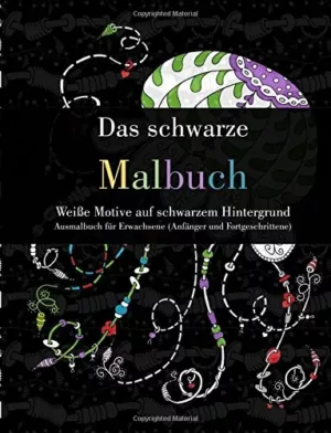 Das schwarze Malbuch - Weiße Motive auf schwarzem Hintergrund