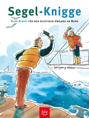 Segel-Knigge - ein Buch über gute Manieren auf See