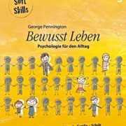 Bewusst leben - Psychologie für den Alltag