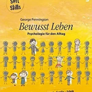 Bewusst leben - Psychologie für den Alltag