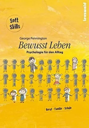 Bewusst leben - Psychologie für den Alltag