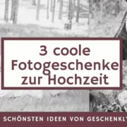 3 coole Fotogeschenke zur Hochzeit, die du garantiert noch nicht kennst