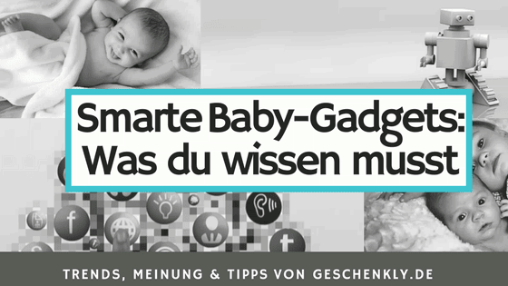 Smarte Baby Gadgets Pro und Con