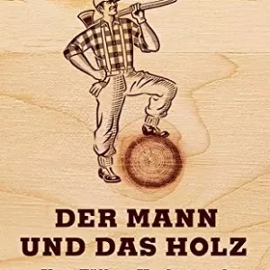 Männer und Holz