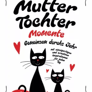 365 Mutter-Tochter-Momente