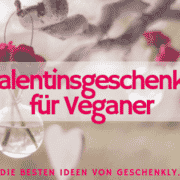 Valentinstagsgeschenke für Veganer