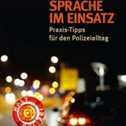 Sprache im Einsatz - Praxistipps für Feuerwehr und Polizei!
