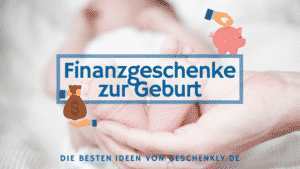 Finanzgeschenke zur Geburt