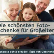 Die schönsten Fotogeschenke für Großeltern