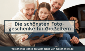 Die schönsten Fotogeschenke für Großeltern