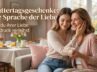 Die Sprache der Liebe: Muttertagsgeschenke für Mütter, die Geschenke lieben